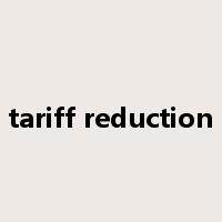 tariff reduction是什么意思