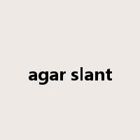 agar slant是什么意思