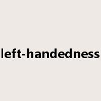 left-handedness是什么意思