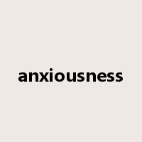 anxiousness是什么意思