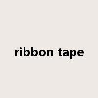 ribbon tape是什么意思