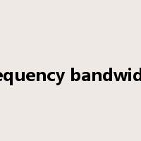 frequency bandwidth是什么意思