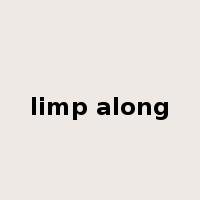 limp along是什么意思