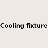 Cooling fixture是什么意思