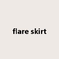 flare skirt是什么意思