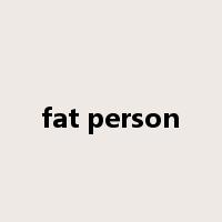 fat person是什么意思