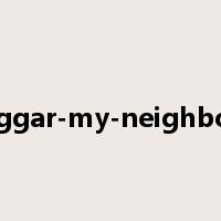 beggar-my-neighbour是什么意思