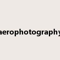 aerophotography是什么意思