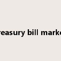 treasury bill market是什么意思