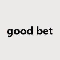 good bet是什么意思