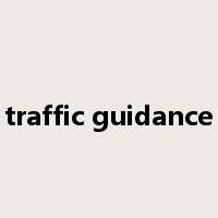 traffic guidance是什么意思