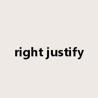 right justify是什么意思