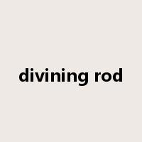 divining rod是什么意思