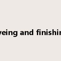 dyeing and finishing是什么意思