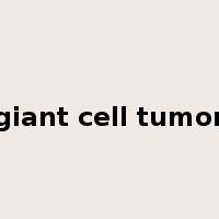giant cell tumor是什么意思