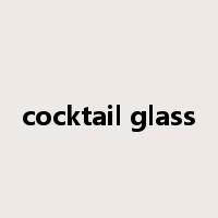 cocktail glass是什么意思