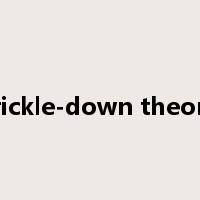 trickle-down theory是什么意思