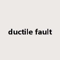 ductile fault是什么意思