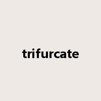 trifurcate是什么意思
