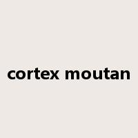 cortex moutan是什么意思