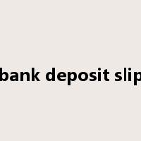 bank deposit slip是什么意思