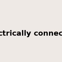electrically connected是什么意思