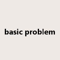 basic problem是什么意思