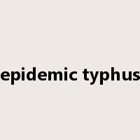 epidemic typhus是什么意思