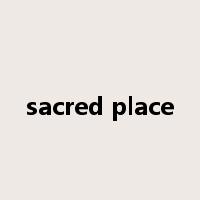 sacred place是什么意思