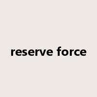 reserve force是什么意思