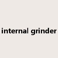 internal grinder是什么意思