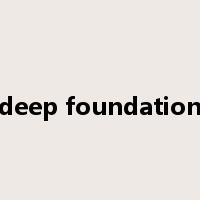 deep foundation是什么意思