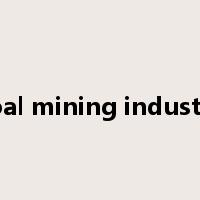 coal mining industry是什么意思