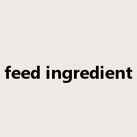 feed ingredient是什么意思