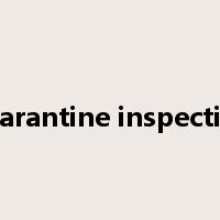 quarantine inspection是什么意思
