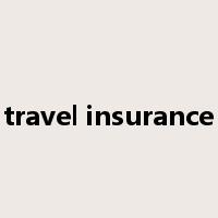 travel insurance是什么意思