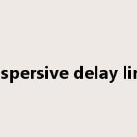 dispersive delay line是什么意思