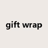 gift wrap是什么意思