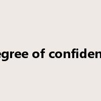 degree of confidence是什么意思