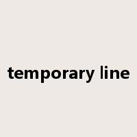 temporary line是什么意思