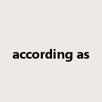 according as是什么意思
