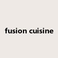 fusion cuisine是什么意思