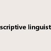 descriptive linguistics是什么意思