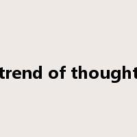 trend of thought是什么意思