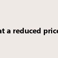 at a reduced price是什么意思