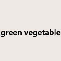green vegetable是什么意思