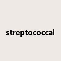 streptococcal是什么意思