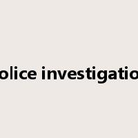 police investigation是什么意思
