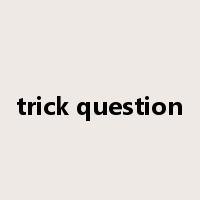 trick question是什么意思