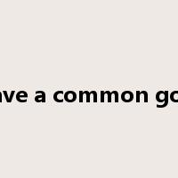 have a common goal是什么意思
